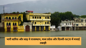 Heavy rains and floods wreaked havoc in Rajasthan, Madhya Pradesh and Delhi-NCR