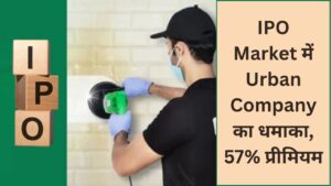 Urban Company explodes in the IPO market, with a 57% premium